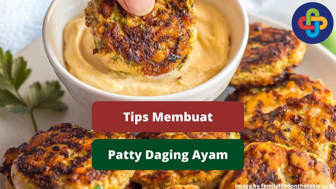 Inilah Tips Membuat Patty Daging Ayam Agar Lezat